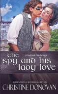 THE SPY AND HIS LADY LOVE di CHRISTINE DONOVAN edito da LIGHTNING SOURCE UK LTD