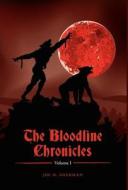 The Bloodline Chronicles Vol. I di Joe H. Sherman edito da Friesenpress