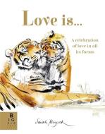 Love Is... di Lily Murray edito da Templar Publishing