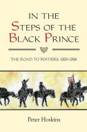 In the Steps of the Black Prince di Peter Hoskins edito da Boydell & Brewer Ltd
