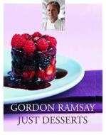 Gordon Ramsay Desserts di Gordon Ramsay edito da Quadrille Publishing Ltd