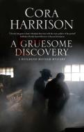 A Gruesome Discovery di Cora Harrison edito da Severn House Publishers Ltd
