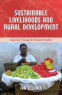 Sustainable Livelihoods And Rural Development di Ian Scoones edito da Practical Action Publishing