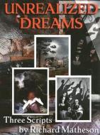 Unrealized Dreams di Richard Matheson edito da Gauntlet Press