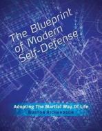 Blueprint Of Modern Self Defense di Burton Richardson edito da Tuttle Publishing