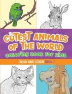 The Cutest Animals of the World Coloring Book for Kids di Jack Lewis edito da Starry Dreamer Publishing, LLC