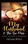 My Husband & the Au-Pair: A Cuckquean Fantasy di MS Dalma Rosa edito da Createspace Independent Publishing Platform