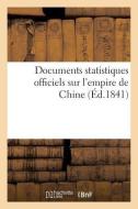 Documents Statistiques Officiels Sur l'Empire de Chine di Sans Auteur edito da HACHETTE LIVRE