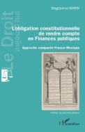L'obligation constitutionnelle de rendre compte en Finances publiques di Magdalena Marin edito da Editions L'Harmattan