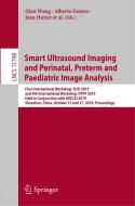 Smart Ultrasound Imaging and Perinatal, Preterm and Paediatric Image Analysis edito da Springer International Publishing