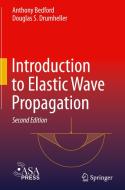 Introduction To Elastic Wave Propagation di Anthony Bedford, Douglas S. Drumheller edito da Springer International Publishing AG