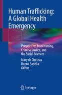 Human Trafficking: A Global Health Emergency edito da Springer International Publishing AG