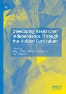Developing Researcher Independence Through the Hidden Curriculum edito da Springer International Publishing