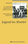 Jugend Im Abseits? di Lothar Bohnisch edito da Dji