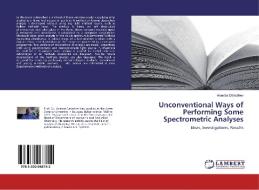 Unconventional Ways of Performing Some Spectrometric Analyses di Anastas Dakashev edito da LAP LAMBERT Academic Publishing