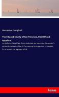 The City and County of San Francisco, Plaintiff and Appellant di Alexander Campbell edito da hansebooks