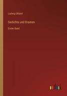 Gedichte und Dramen di Ludwig Uhland edito da Outlook Verlag