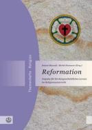 Reformation: Impulse Fur Kirchengeschichtliches Lernen Im Religionsunterricht edito da Evangelische Verlagsanstalt