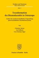 Transformation des Binnenhandels in Osteuropa. di Christine Ahrens, Axel Halbach, Uwe Christian Täger edito da Duncker & Humblot