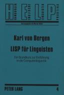 LISP für Linguisten di Karl von Bergen edito da Lang, Peter GmbH