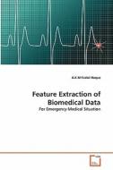 Feature Extraction of Biomedical Data di A. K. M Fazlul Haque edito da VDM Verlag