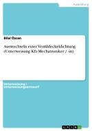 Auswechseln einer Ventildeckeldichtung (Unterweisung Kfz-Mechatroniker / -in) di Bilal Özcan edito da GRIN Verlag
