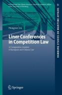 Liner Conferences in Competition Law di Hongyan Liu edito da Springer-Verlag GmbH