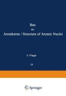 Structure of Atomic Nuclei / Bau der Atomkerne di S. Flügge edito da Springer-Verlag GmbH