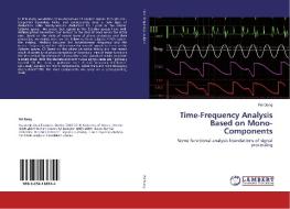 Time-Frequency Analysis Based on Mono-Components di Pei Dang edito da LAP Lambert Academic Publishing