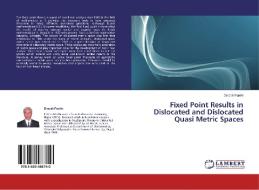 Fixed Point Results in Dislocated and Dislocated Quasi Metric Spaces di Dinesh Panthi edito da LAP Lambert Academic Publishing
