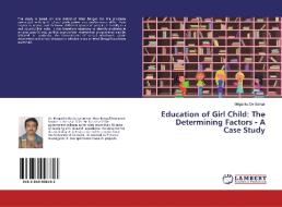 Education of Girl Child: The Determining Factors - A Case Study di Mriganka De Sarkar edito da LAP Lambert Academic Publishing