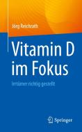 Vitamin D im Fokus di Jörg Reichrath edito da Springer-Verlag GmbH