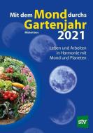 Mit dem Mond durchs Gartenjahr 2021 di Michel Gros edito da Stocker Leopold Verlag
