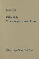 Öffentliche Verwaltungskommunikation di Rudolf Feik edito da Verlag Österreich GmbH