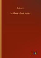 Gorillas & Chimpanzees di R. L Garner edito da Outlook Verlag