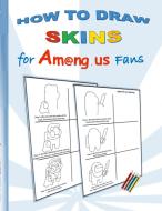 How to Draw Skins for Am@ng.us Fans di Ricky Roogle edito da Books on Demand
