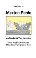 Mission Rente di Rolf Walter G. edito da Books on Demand
