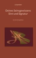 Deines Seinsgewissens Sinn und Signatur di Ludwig Weibel edito da Books on Demand