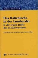 Das Italienische in der Lombardei in der ersten Hälfte des 19. Jahrhunderts di Waltraud Weidenbusch edito da Narr Dr. Gunter