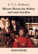 Meister Martin der Küfner und seine Gesellen di E. T. A. Hoffmann edito da Hofenberg