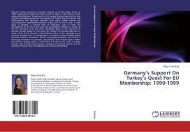 Germany's Support On Turkey's Quest For EU Membership: 1990-1999 di Özgür Ünal Eris edito da LAP Lambert Academic Publishing
