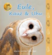Eule, Kauz & Uhu di Heiderose Fischer-Nagel, Andreas Fischer-Nagel edito da Fischer-Nagel, Heiderose
