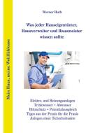 Was jeder Hauseigentümer, Hausverwalter und Hausmeister wissen sollte di Werner Huth edito da impex International GmbH