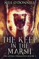 The Keep In The Marsh di O'Donnell Neil O'Donnell edito da Next Chapter