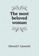 The Most Beloved Woman di Edward F Garesche edito da Book On Demand Ltd.
