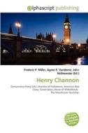 Henry Channon di #Miller,  Frederic P. Vandome,  Agnes F. Mcbrewster,  John edito da Vdm Publishing House