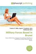 Military Forces Based In Brunei edito da Vdm Publishing House
