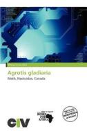 Agrotis Gladiaria edito da Civ