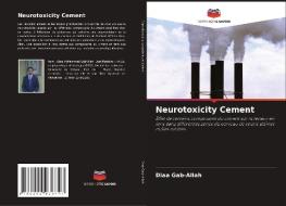 Neurotoxicity Cement di Diaa Gab-Allah edito da Editions Notre Savoir
