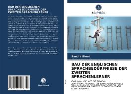BAU DER ENGLISCHEN SPRACHBEDURFNISSE DER ZWEITEN SPRACHENLERNER di Blunt Sandra Blunt edito da KS OmniScriptum Publishing